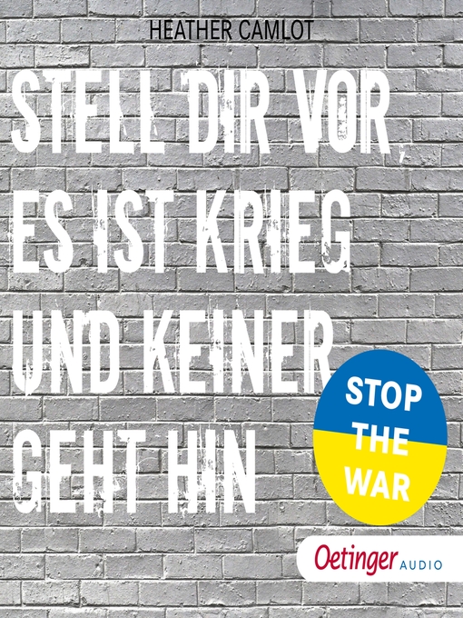 Title details for Stell dir vor, es ist Krieg und keiner geht hin by Heather Camlot - Available